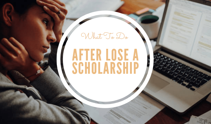 What To Do After Lose a Scholarship?